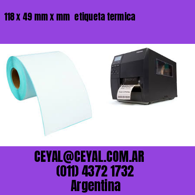 118 x 49 mm x mm  etiqueta termica