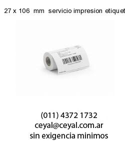 27 x 106  mm  servicio impresion etiquetas termicas