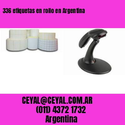 336 etiquetas en rollo en Argentina