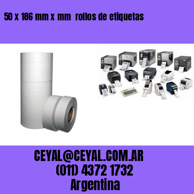 50 x 186 mm x mm  rollos de etiquetas