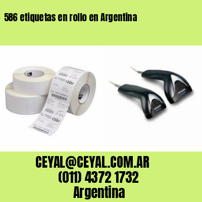 586 etiquetas en rollo en Argentina