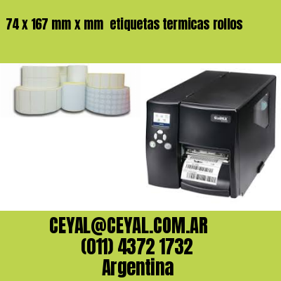74 x 167 mm x mm  etiquetas termicas rollos