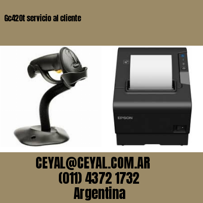 Gc420t servicio al cliente