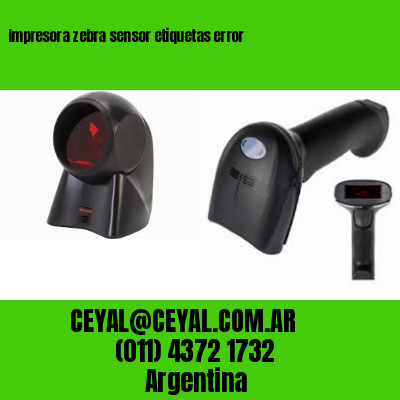 Impresora zebra sensor etiquetas error