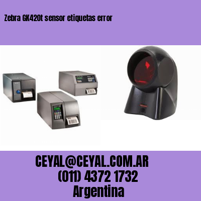 Zebra GK420t sensor etiquetas error
