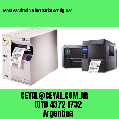 Zebra escritorio e industrial configurar