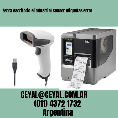 Zebra escritorio e industrial sensor etiquetas error