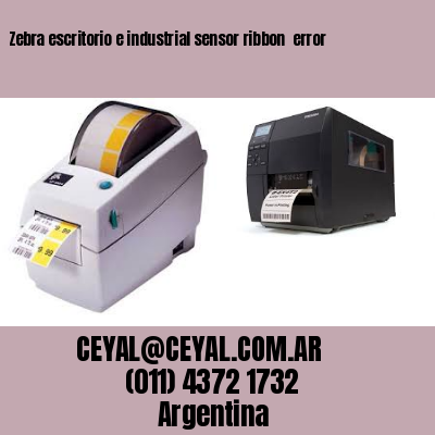 Zebra escritorio e industrial sensor ribbon  error