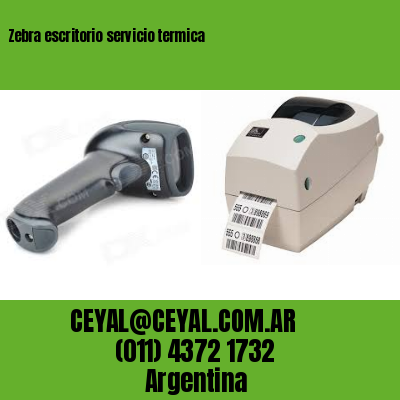 Zebra escritorio servicio termica