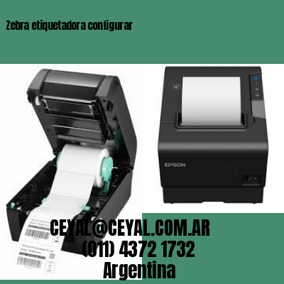 Zebra etiquetadora configurar