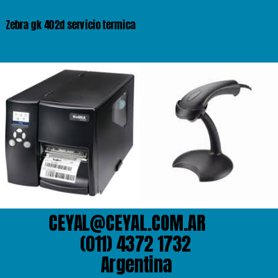 Zebra gk 402d servicio termica