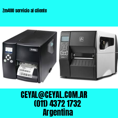 Zm400 servicio al cliente