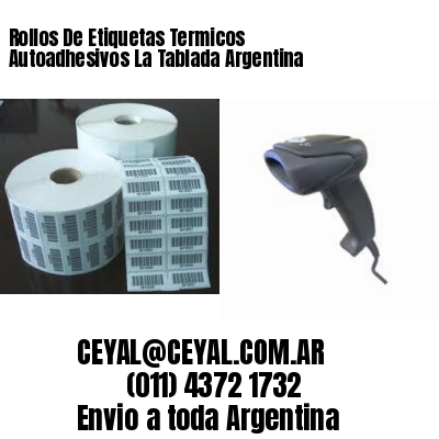 Rollos De Etiquetas Termicos Autoadhesivos La Tablada Argentina