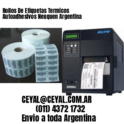 Rollos De Etiquetas Termicos Autoadhesivos Neuquen Argentina