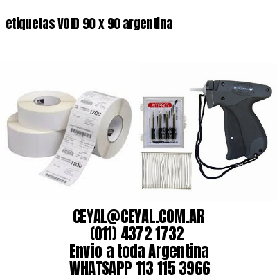 etiquetas VOID 90 x 90 argentina	