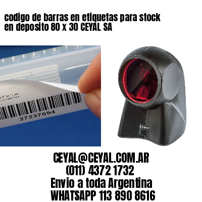 codigo de barras en etiquetas para stock en deposito 80 x 30 CEYAL SA
