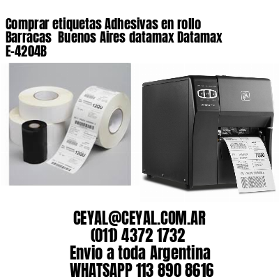 Comprar etiquetas Adhesivas en rollo Barracas  Buenos Aires datamax Datamax E-4204B