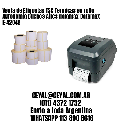 Venta de Etiquetas TSC Termicas en rollo Agronomia Buenos Aires datamax Datamax E-4204B