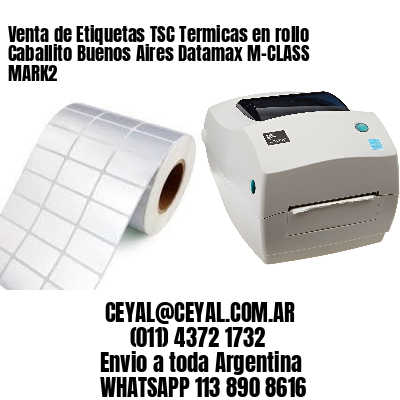 Venta de Etiquetas TSC Termicas en rollo Caballito Buenos Aires Datamax M-CLASS MARK2