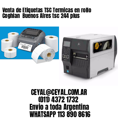 Venta de Etiquetas TSC Termicas en rollo Coghlan  Buenos Aires tsc 244 plus
