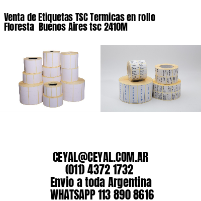 Venta de Etiquetas TSC Termicas en rollo Floresta  Buenos Aires tsc 2410M