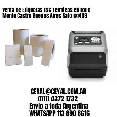Venta de Etiquetas TSC Termicas en rollo Monte Castro Buenos Aires Sato cg408