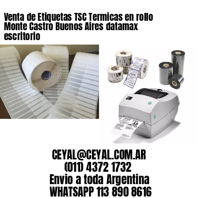 Venta de Etiquetas TSC Termicas en rollo Monte Castro Buenos Aires datamax escritorio