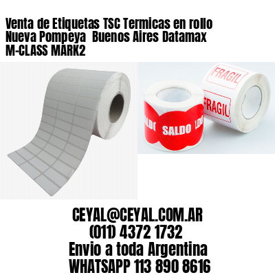 Venta de Etiquetas TSC Termicas en rollo Nueva Pompeya  Buenos Aires Datamax M-CLASS MARK2