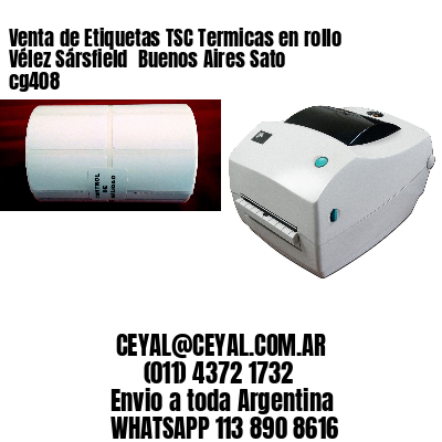 Venta de Etiquetas TSC Termicas en rollo Vélez Sársfield  Buenos Aires Sato cg408