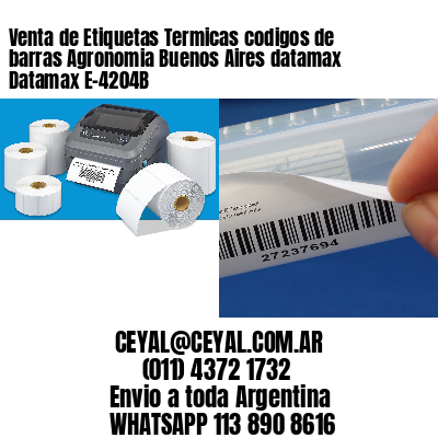 Venta de Etiquetas Termicas codigos de barras Agronomia Buenos Aires datamax Datamax E-4204B
