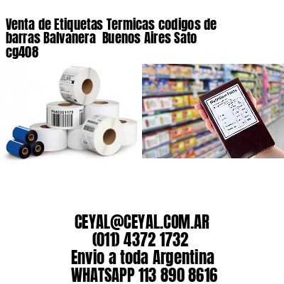 Venta de Etiquetas Termicas codigos de barras Balvanera  Buenos Aires Sato cg408