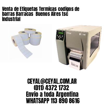 Venta de Etiquetas Termicas codigos de barras Barracas  Buenos Aires tsc industrial