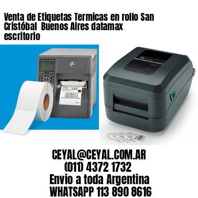 Venta de Etiquetas Termicas en rollo San Cristóbal  Buenos Aires datamax escritorio
