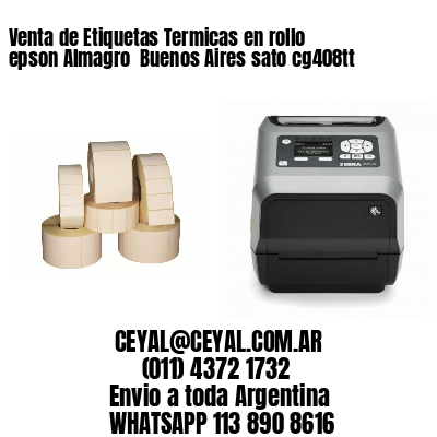 Venta de Etiquetas Termicas en rollo epson Almagro  Buenos Aires sato cg408tt