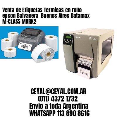 Venta de Etiquetas Termicas en rollo epson Balvanera  Buenos Aires Datamax M-CLASS MARK2