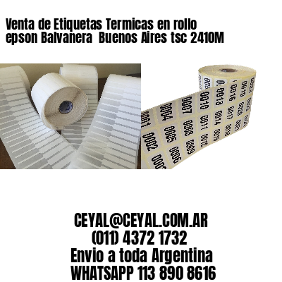 Venta de Etiquetas Termicas en rollo epson Balvanera  Buenos Aires tsc 2410M