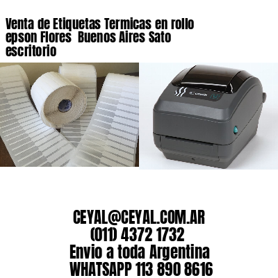 Venta de Etiquetas Termicas en rollo epson Flores  Buenos Aires Sato escritorio