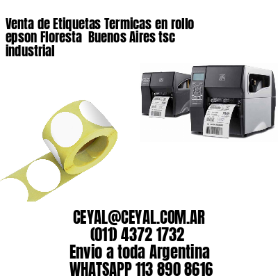 Venta de Etiquetas Termicas en rollo epson Floresta  Buenos Aires tsc industrial