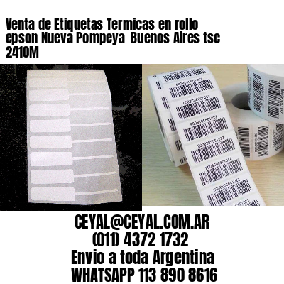 Venta de Etiquetas Termicas en rollo epson Nueva Pompeya  Buenos Aires tsc 2410M