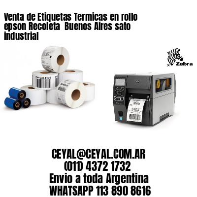 Venta de Etiquetas Termicas en rollo epson Recoleta  Buenos Aires sato industrial