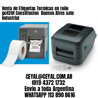 Venta de Etiquetas Termicas en rollo gc420t Constitucion  Buenos Aires sato industrial