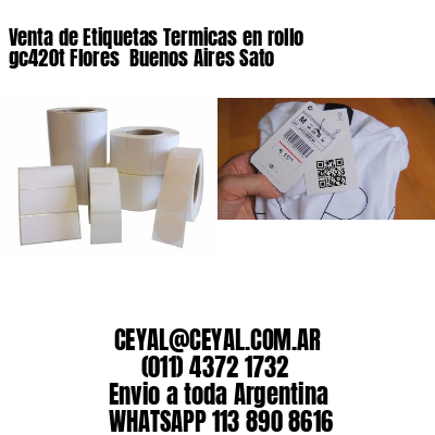 Venta de Etiquetas Termicas en rollo gc420t Flores  Buenos Aires Sato
