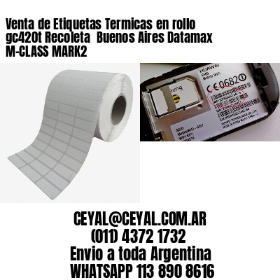 Venta de Etiquetas Termicas en rollo gc420t Recoleta  Buenos Aires Datamax M-CLASS MARK2