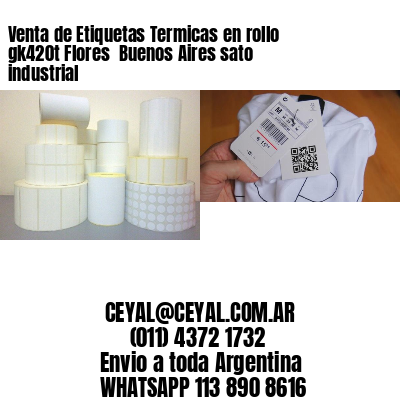 Venta de Etiquetas Termicas en rollo gk420t Flores  Buenos Aires sato industrial