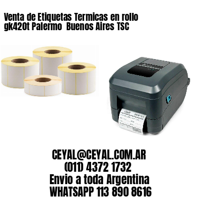 Venta de Etiquetas Termicas en rollo gk420t Palermo  Buenos Aires TSC