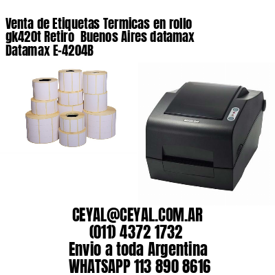 Venta de Etiquetas Termicas en rollo gk420t Retiro  Buenos Aires datamax Datamax E-4204B