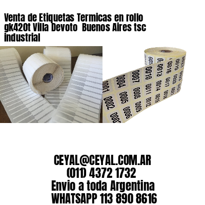 Venta de Etiquetas Termicas en rollo gk420t Villa Devoto  Buenos Aires tsc industrial