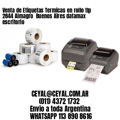 Venta de Etiquetas Termicas en rollo tlp 2844 Almagro  Buenos Aires datamax escritorio