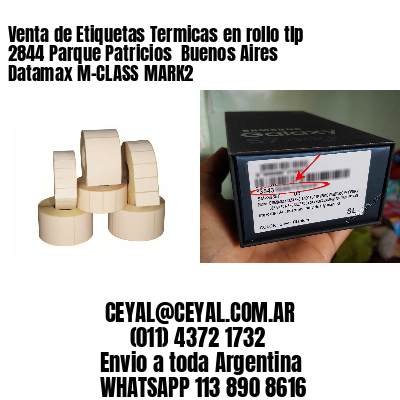 Venta de Etiquetas Termicas en rollo tlp 2844 Parque Patricios  Buenos Aires Datamax M-CLASS MARK2