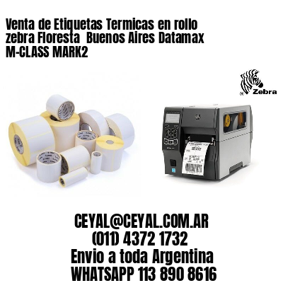 Venta de Etiquetas Termicas en rollo zebra Floresta  Buenos Aires Datamax M-CLASS MARK2